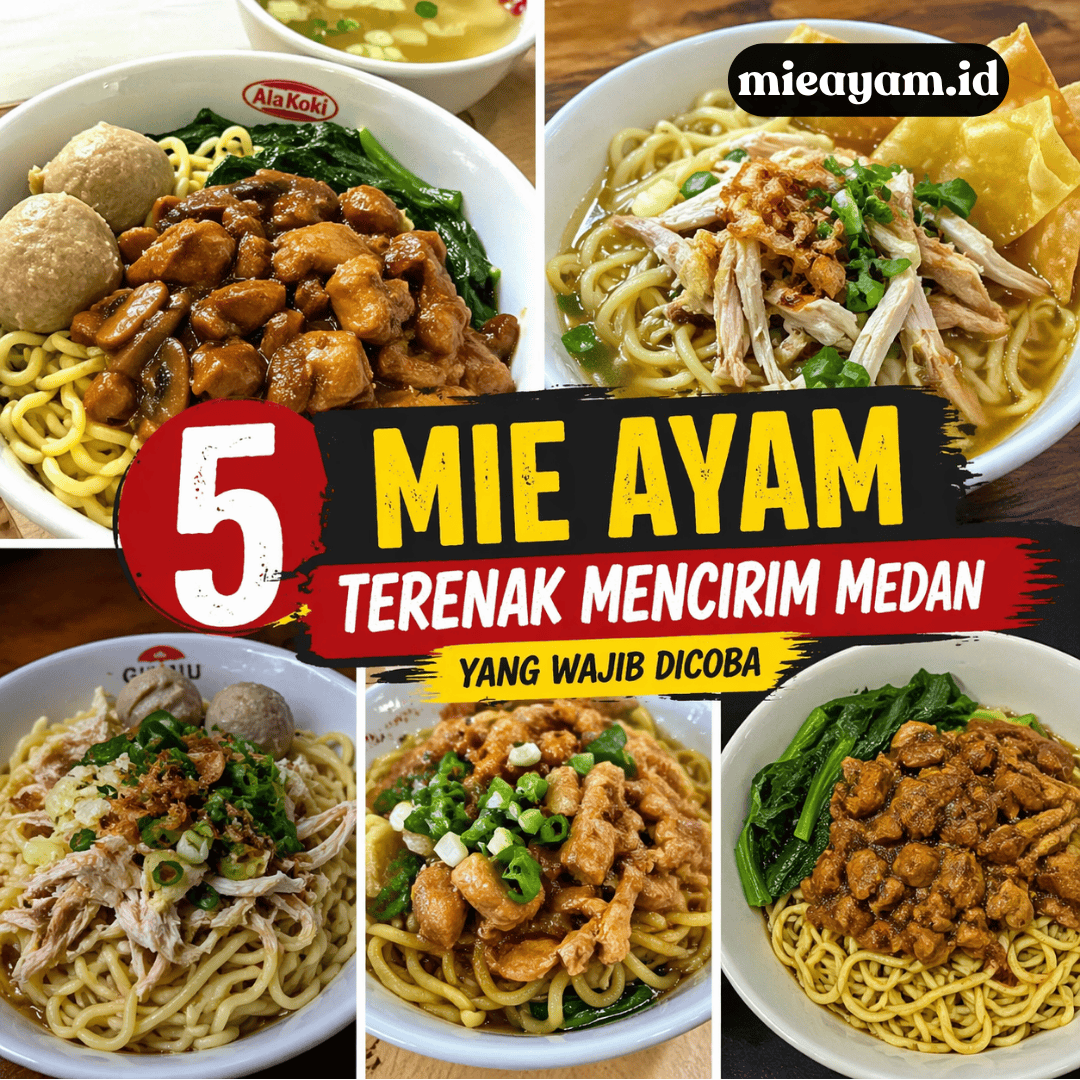 mie ayam terenak mencirim medan